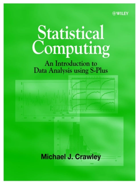 Statistical Computing An Introduction to Data Analysis Using SPlus Statistics