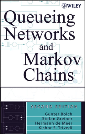 Queueing Networks and Markov Chains: Modeling and Performance Evaluation with Computer Science Applications