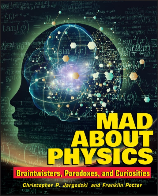 Mad about Physics: Braintwisters, Paradoxes, and Curiosities