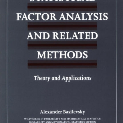 Statistical Factor Analysis and Related Methods: Theory and Applications