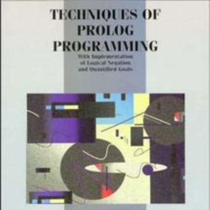 Techniques of Prolog Programming with Implementation of Logical Negation and Quantified Goals