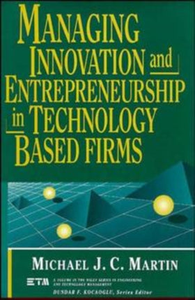 Managing Innovation and Entrepreneurship in