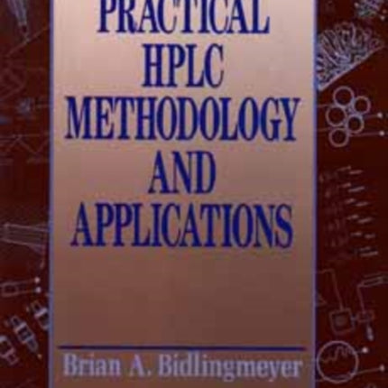 Practical HPLC Methodology and Applications