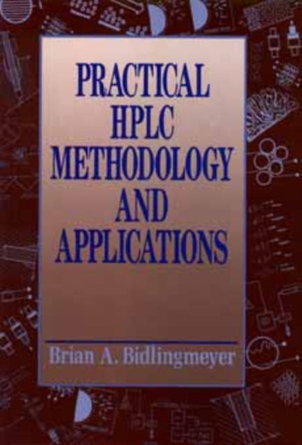 Practical HPLC Methodology and Applications