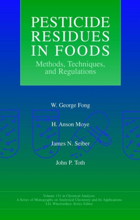 Pesticide Residues in Foods: Methods, Techniques, and Regulations