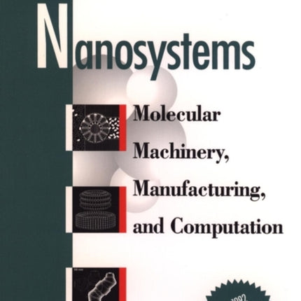 Nanosystems: Molecular Machinery, Manufacturing, and Computation