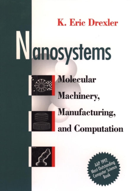 Nanosystems: Molecular Machinery, Manufacturing, and Computation