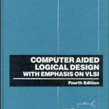 Computer Aided Logical Design with Emphasis on VLSI