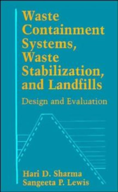 Waste Containment Systems, Waste Stabilization, and Landfills: Design and Evaluation