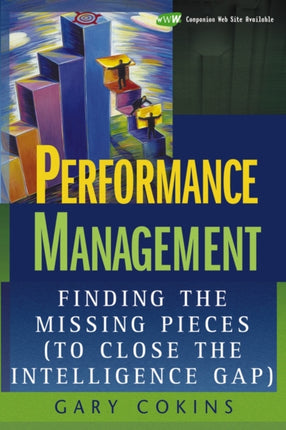 Performance Management: Finding the Missing Pieces (to Close the Intelligence Gap)