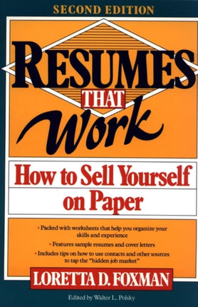 Resumes That Work: How to Sell Yourself on Paper