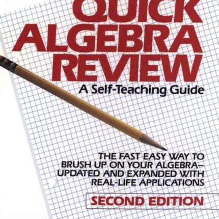 Quick Algebra Review: A Self-Teaching Guide