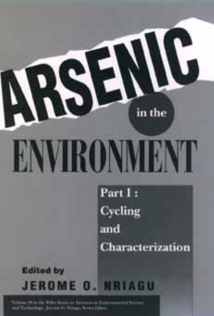 Arsenic in the Environment, Part 1: Cycling and Characterization