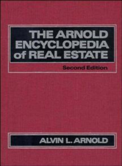 The Arnold Encyclopedia of Real Estate