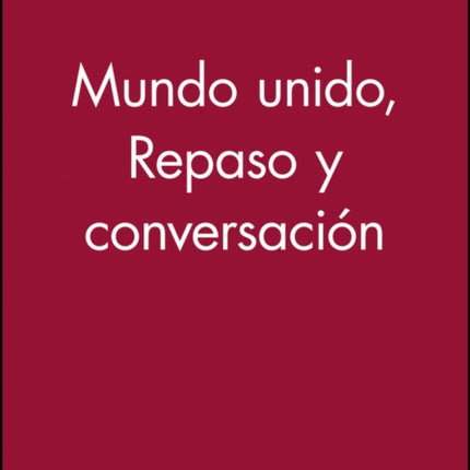 Mundo unido: Repaso y conversación