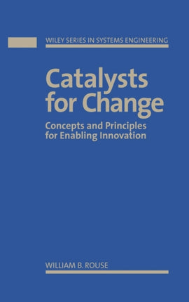 Catalysts for Change: Concepts and Principles for Enabling Innovation