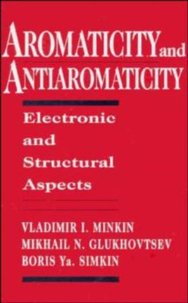 Aromaticity and Antiaromaticity: Electronic and Structural Aspects