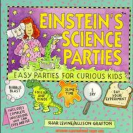 Einstein's Science Parties: Easy Parties for Curious Kids