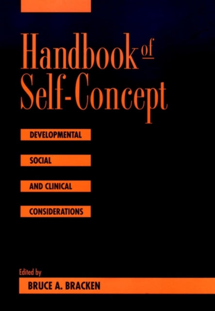 Handbook of Self-Concept: Developmental, Social, and Clinical Considerations