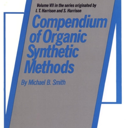 Compendium of Organic Synthetic Methods, Volume 7