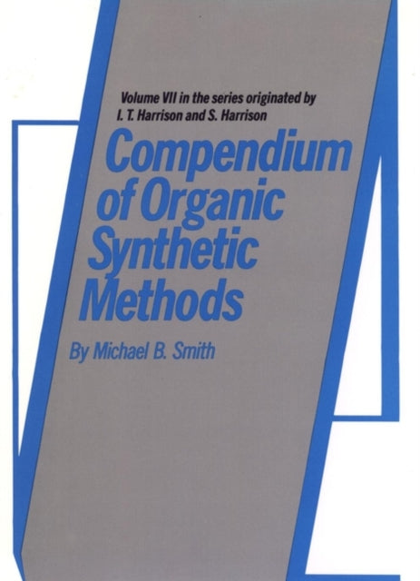 Compendium of Organic Synthetic Methods, Volume 7