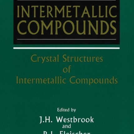 Intermetallic Compounds Crystal Structures of Intermetallic Compounds v 1 Materials Science Intermetallic Compounds Volume 1