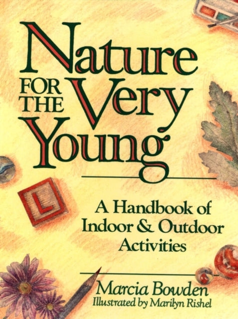 Nature for the Very Young: A Handbook of Indoor and Outdoor Activities for Preschoolers