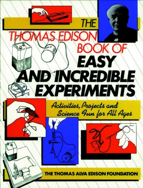 The Thomas Edison Book of Easy and Incredible Experiments