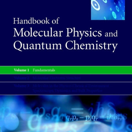 Handbook of Molecular Physics and Quantum Chemistry, 3 Volume Set