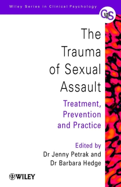 The Trauma of Sexual Assault: Treatment, Prevention and Practice