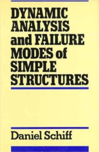 Dynamic Analysis and Failure Modes of Simple Structures