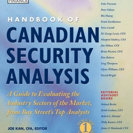 Handbook of Canadian Security Analysis: A Guide to Evaluating the Industry Sectors of the Market, from Bay Street's Top Analysts, Volume 1