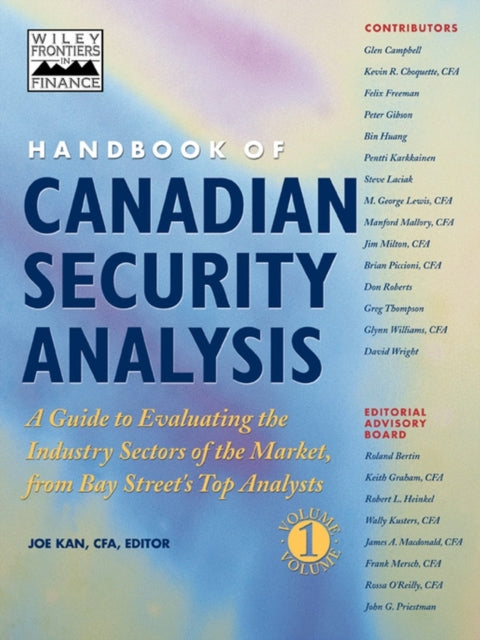 Handbook of Canadian Security Analysis: A Guide to Evaluating the Industry Sectors of the Market, from Bay Street's Top Analysts, Volume 1