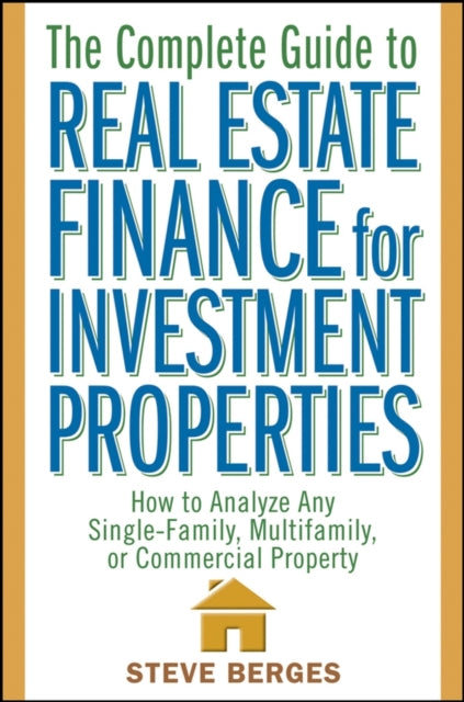 The Complete Guide to Real Estate Finance for