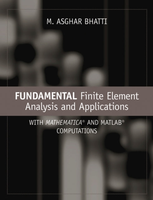 Fundamental Finite Element Analysis and