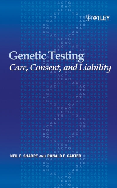 Genetic Testing: Care, Consent and Liability