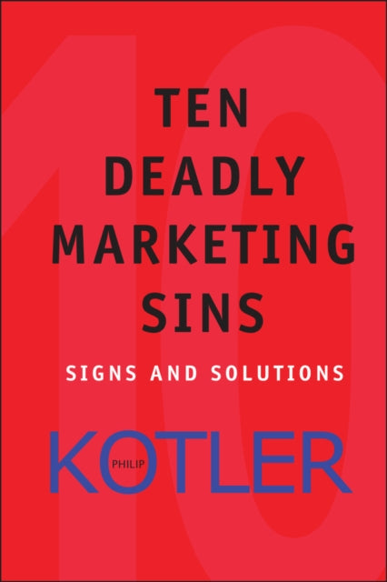 Ten Deadly Marketing Sins: Signs and Solutions