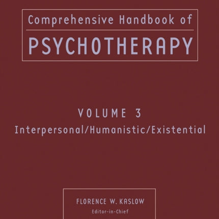 Comprehensive Handbook of Psychotherapy, Interpersonal/Humanistic/Existential