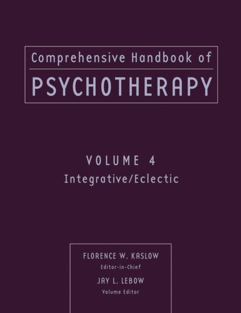 Comprehensive Handbook of Psychotherapy, Integrative / Eclectic