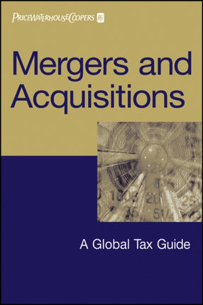International Mergers and Acquisitions A Global Tax Guide