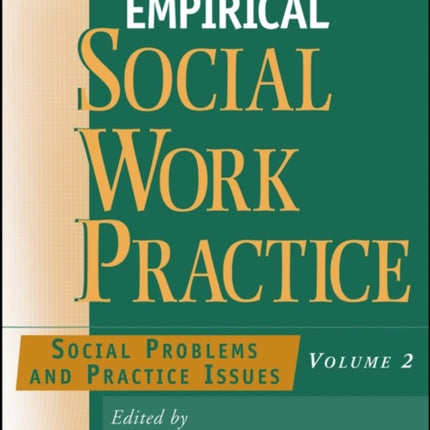 Handbook of Empirical Social Work Practice, Volume 2: Social Problems and Practice Issues