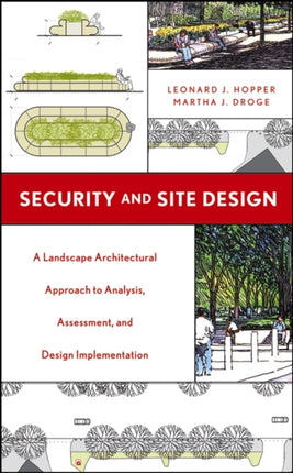 Security and Site Design: A Landscape Architectural Approach to Analysis, Assessment and Design Implementation