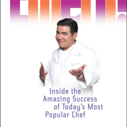 Emeril!: Inside the Amazing Success of Today's Most Popular Chef