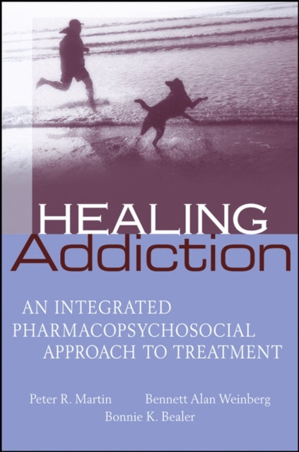 Healing Addiction: An Integrated Pharmacopsychosocial Approach to Treatment