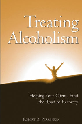 Treating Alcoholism: Helping Your Clients Find the Road to Recovery