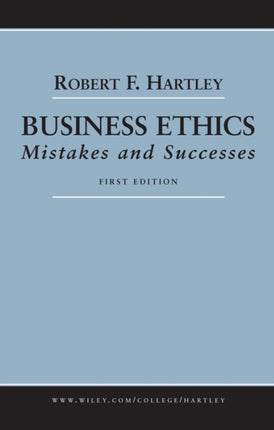 Business Ethics: Mistakes and Successes