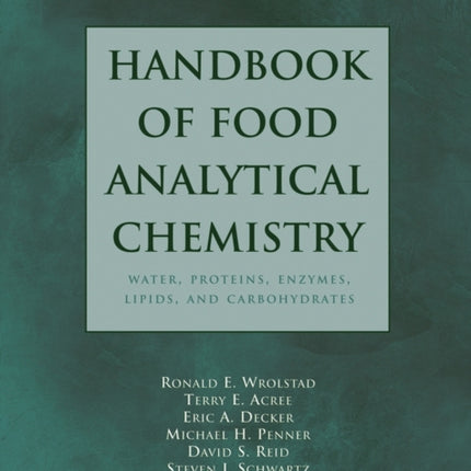 Handbook of Food Analytical Chemistry, Volume 1: Water, Proteins, Enzymes, Lipids, and Carbohydrates