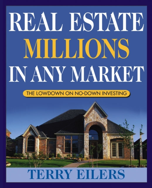 Real Estate Millions in Any Market