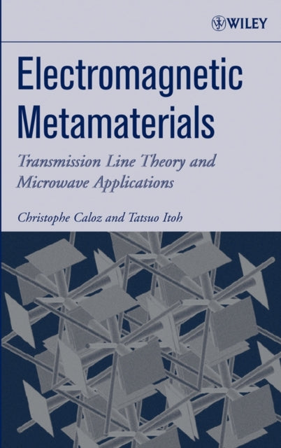 Electromagnetic Metamaterials: Transmission Line Theory and Microwave Applications