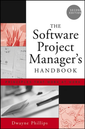 The Software Project Manager's Handbook: Principles That Work at Work